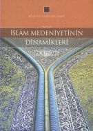 İslam Medeniyetinin Dinamikleri                                                                                                                                                                                                                                