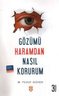 Gözümü Haramdan Nasıl Korurum                                                                                                                                                                                                                                  