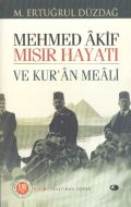 Mehmet Akif Mısır Hayatı ve Kur’an Meali                                                                                                                                                                                                                       