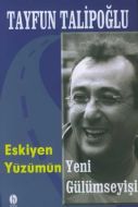 Eskiyen Yüzümün Yeni Gülümseyişi                                                                                                                                                                                                                               