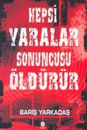 Hepsi Yaralar Sonuncusu Öldürür                                                                                                                                                                                                                                