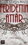 Kuşlar Aleminin Bilgesi: Feridettin Attar                                                                                                                                                                                                                      