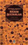 Hayırda Yarışan Hanım Sultanlar                                                                                                                                                                                                                                