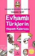 Evhamlı Türklerin Yaşam Kılavuzu                                                                                                                                                                                                                               