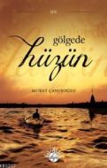 Gölgede Hüzün                                                                                                                                                                                                                                                  