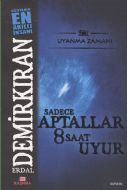 Sadece Aptallar 8 Saat Uyur                                                                                                                                                                                                                                    