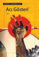 Acı Gösteri                                                                                                                                                                                                                                                    