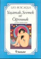 Yaşamak Sevmek Ve Öğrenmek                                                                                                                                                                                                                                     