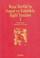 Rıza Tevfikin Sanat Ve Estetikle İlgili Yazıları 1                                                                                                                                                                                                             