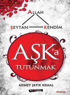 Aşk’a Tutunmak                                                                                                                                                                                                                                                 