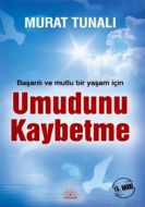 Başarılı ve Mutlu Bir Yaşam İçin Umudunu Kaybetme                                                                                                                                                                                                              