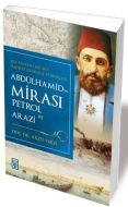 Abdülhamid’in Mirası-Petrol ve Arazi                                                                                                                                                                                                                           