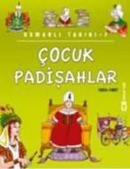 Çocuk Padişahlar                                                                                                                                                                                                                                               