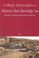 Alatav’dan Şardağı’na Kültür Coğrafyamızda Gezinti                                                                                                                                                                                                             