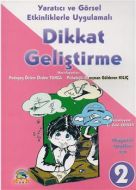 Yaratıcı ve Görsel Etkinliklerle Uygulamalı Dikkat                                                                                                                                                                                                             