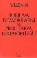 Burjuva Demokrasisi ve Proletarya Diktatörlüğü                                                                                                                                                                                                                 