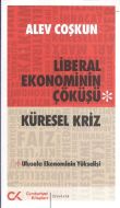 Liberal Ekonominin Çöküşü - Küresel Kriz                                                                                                                                                                                                                       