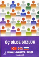 Üç Dilde Sözlük / Türkçe - İngilizce - Rusça                                                                                                                                                                                                                   