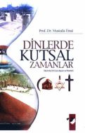 Dinlerde Kutsal Zamanlar                                                                                                                                                                                                                                       