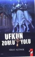 Ufkun Zorlu Yolu                                                                                                                                                                                                                                               