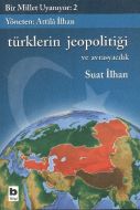 Türklerin Jeopolitiği ve Avrasyacılık  Bir Millet                                                                                                                                                                                                              