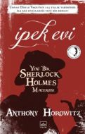 İpek Evi - Yeni Bir Sherlock Holmes Macerası                                                                                                                                                                                                                   