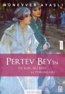 Pertev Bey Üç Kızı, İki Kızı, Torunları                                                                                                                                                                                                                        