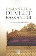 Osmanlı’da Devlet Başkanlığı                                                                                                                                                                                                                                   