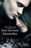 Seni Sevmek İstemedim                                                                                                                                                                                                                                          