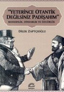 Yeterince Otantik Değilsiniz Padişahım                                                                                                                                                                                                                         