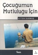 Çocuğumun Mutluluğu İçin                                                                                                                                                                                                                                       