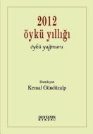 2012 Öykü Yıllığı Öykü Yağmuru                                                                                                                                                                                                                                 