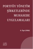 Portföy Yönetim Şirketlerinde Muhasebe Uygulamalar                                                                                                                                                                                                             