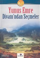 Yunus Emre Divanı’ndan Seçmeler                                                                                                                                                                                                                                