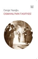 Osmanlı’nın Tasfiyesi                                                                                                                                                                                                                                          