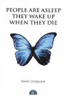 People Are Asleep They Wake Up When They Die                                                                                                                                                                                                                   