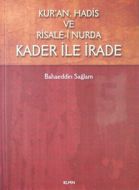 KURAN HADİS VE RİSALE-İ NUR DA KADER                                                                                                                                                                                                                           