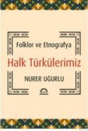 Folklor Ve Etnografya Halk Türkülerimiz                                                                                                                                                                                                                        