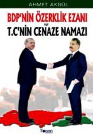 BDP’nin Özerklik Ezanı ve T.C.’nin Cenaze Namazı                                                                                                                                                                                                               