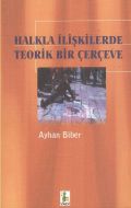 Halkla İlişkilerde Teorik Bir Çerçeve                                                                                                                                                                                                                          