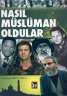 Nasıl Müslüman Oldular                                                                                                                                                                                                                                         