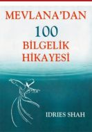 Mevlana’dan 100 Bilgelik Hikayesi                                                                                                                                                                                                                              