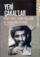 Yeni Çakal’lar: Remzi Yusuf, Usame Bin Ladin ve Te                                                                                                                                                                                                             