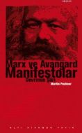 Marx ve Avangard Manifestolar                                                                                                                                                                                                                                  