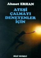 Ateşi Çalmayı Deneyenler Için                                                                                                                                                                                                                                  