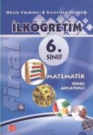 Final İlköğretim 6. Sınıf Matematik Konu Anlatımlı                                                                                                                                                                                                             