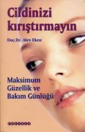 Cildinizi Kırıştırmayın Maksimum Güzellik ve Bakım                                                                                                                                                                                                             