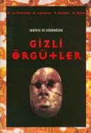 Tarihte ve Günümüzde Gizli Örgütler                                                                                                                                                                                                                            