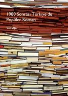 1980 Sonrası Türkiye’de Popüler Roman                                                                                                                                                                                                                          