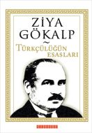 Türkçülüğün Esasları                                                                                                                                                                                                                                           